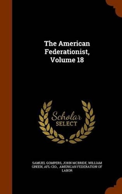 Book cover for The American Federationist, Volume 18