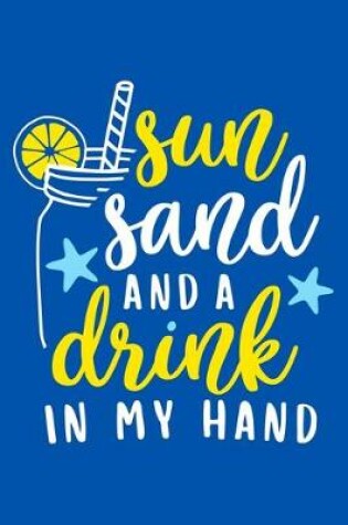 Cover of Sun Sand And A Drink In My Hand