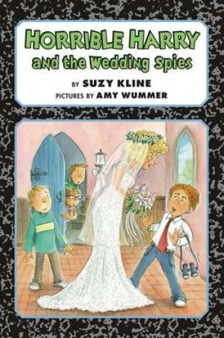 Cover of Horrible Harry And The Wedding Spies