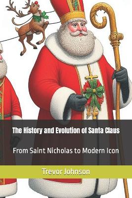 Book cover for The History and Evolution of Santa Claus