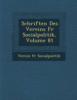 Book cover for Schriften Des Vereins Fur Socialpolitik, Volume 81