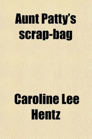 Cover of Aunt Patty's Scrap-Bag