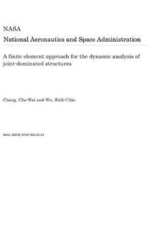 Cover of A Finite Element Approach for the Dynamic Analysis of Joint-Dominated Structures