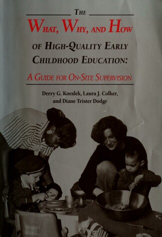 Book cover for The What, Why, and How of High-Quality Early Childhood Education