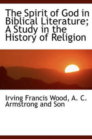 Cover of The Spirit of God in Biblical Literature; A Study in the History of Religion