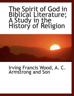 Book cover for The Spirit of God in Biblical Literature; A Study in the History of Religion