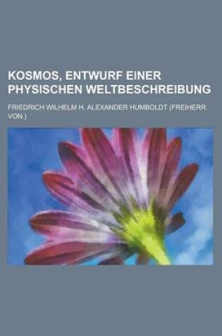 Cover of Kosmos, Entwurf Einer Physischen Weltbeschreibung