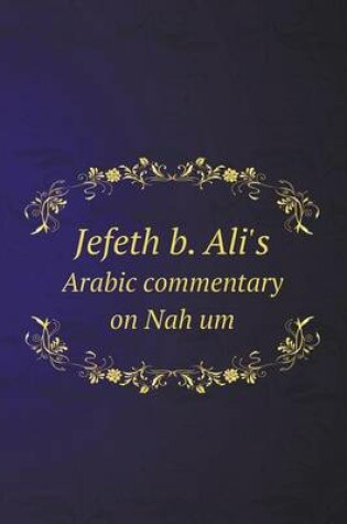 Cover of Jefeth B. Ali's Arabic Commentary on Nah Um