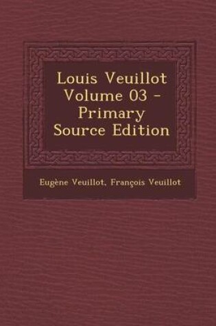 Cover of Louis Veuillot Volume 03
