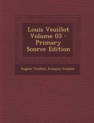 Book cover for Louis Veuillot Volume 03