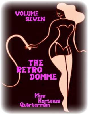 Book cover for The Retro Domme - Volume Seven