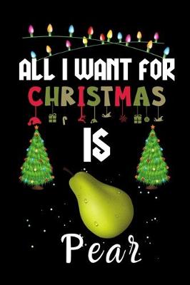 Book cover for All I Want For Christmas Is Pear