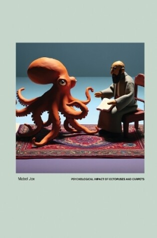 Cover of Psychological Impact of Octopuses and Carpets