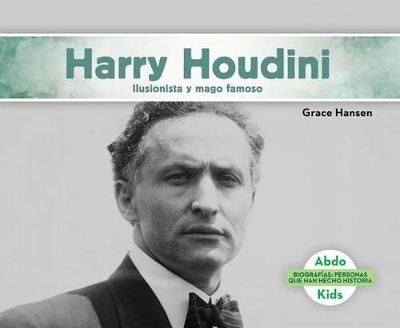 Book cover for Harry Houdini: Ilusionista Y Mago Famoso (Harry Houdini: Illusionist & Stunt Performer) (Spanish Version)