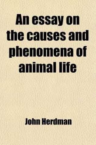 Cover of An Essay on the Causes and Phenomena of Animal Life