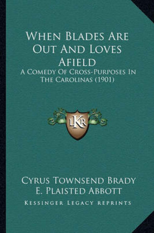 Cover of When Blades Are Out and Loves Afield When Blades Are Out and Loves Afield