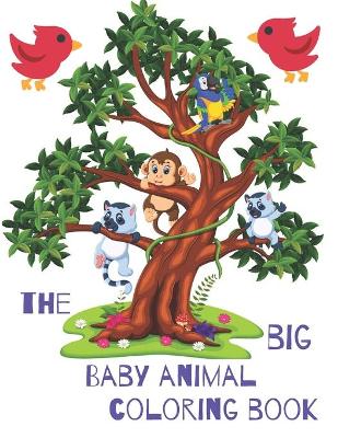 Book cover for The Big Baby Animal Coloring Book