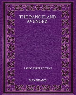 Book cover for The Rangeland Avenger - Large Print Edition