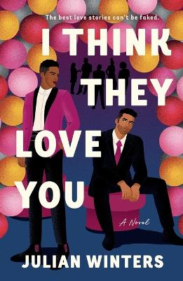 Book cover for I Think They Love You