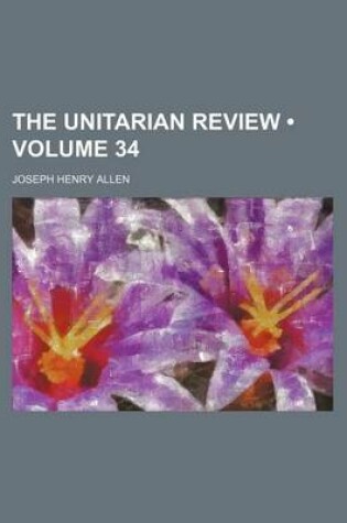 Cover of The Unitarian Review (Volume 34)