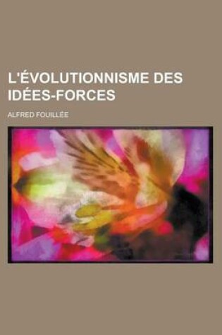 Cover of L'Evolutionnisme Des Idees-Forces