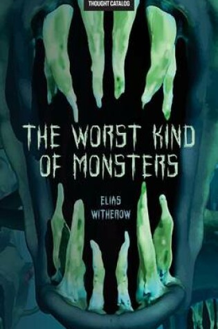 Cover of The Worst Kind of Monsters