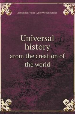 Cover of Universal history arom the creation of the world