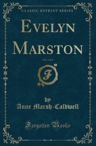 Cover of Evelyn Marston, Vol. 2 of 3 (Classic Reprint)