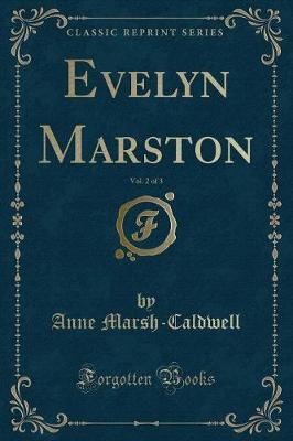 Book cover for Evelyn Marston, Vol. 2 of 3 (Classic Reprint)