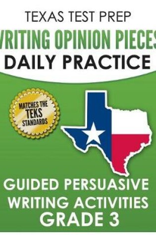 Cover of TEXAS TEST PREP Writing Opinion Pieces Daily Practice Grade 3