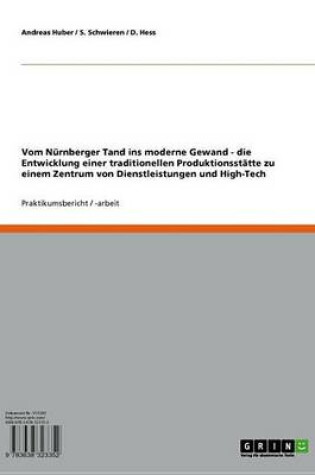 Cover of Vom Nurnberger Tand Ins Moderne Gewand - Die Entwicklung Einer Traditionellen Produktionsstatte Zu Einem Zentrum Von Dienstleistungen Und High-Tech