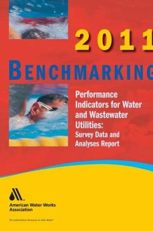 Cover of 2011 Benchmarking Performance Indicators for Water & Wastewater Utilities