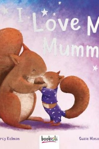 Cover of I Love My Mummy