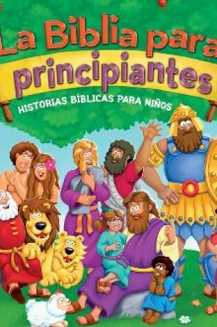 Cover of La Biblia Para Principiantes (the Beginner's Bible)