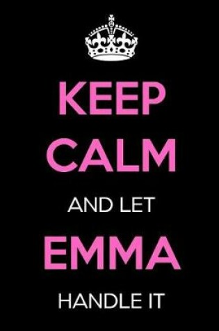 Cover of Keep Calm and Let Emma Handle It