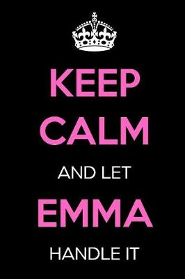 Book cover for Keep Calm and Let Emma Handle It