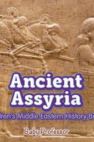 Cover of Ancient Assyria Children's Middle Eastern History Books