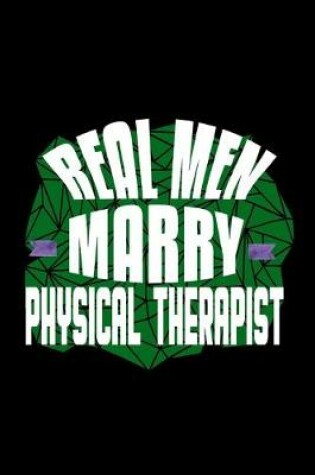 Cover of Real men marry physical therapist