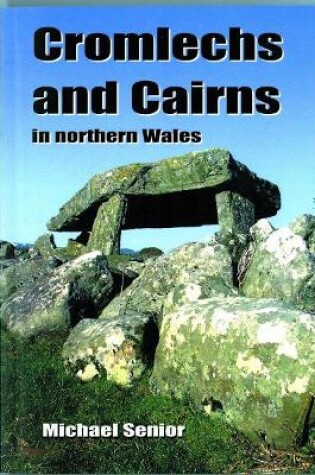 Cover of Cromlechs and Cairns in Northern Wales