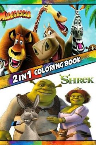 Cover of 2 in 1 Coloring Book Madagascar and Shrek