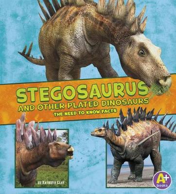 Book cover for Dinosaur Fact Dig Stegosaurus and Other Plated Dinosaurs the Need to Know Facts