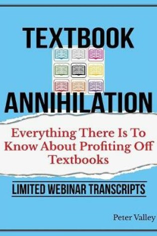 Cover of Texthbook Annihilation - Complete Webinar Transcripts (FBA Mastery Transcript Series)