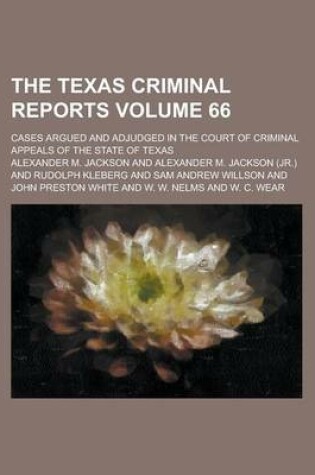 Cover of The Texas Criminal Reports; Cases Argued and Adjudged in the Court of Criminal Appeals of the State of Texas Volume 66