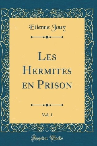 Cover of Les Hermites En Prison, Vol. 1 (Classic Reprint)