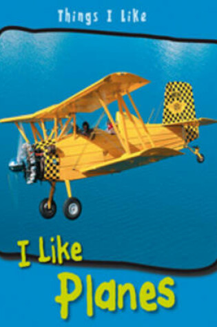 Cover of I Like Planes