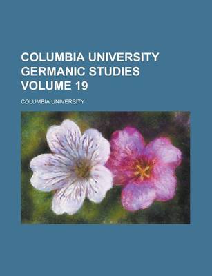 Book cover for Columbia University Germanic Studies Volume 19