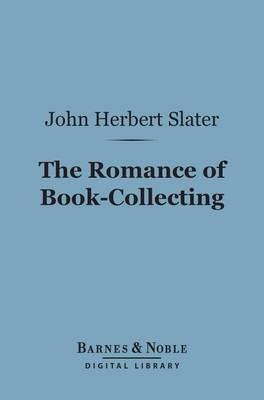 Book cover for The Romance of Book-Collecting (Barnes & Noble Digital Library)