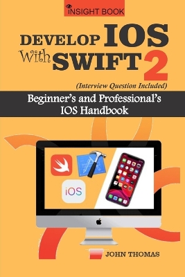 Book cover for Develop IOS with Swift 2 (Interview Questions Included)