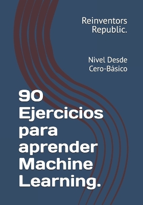 Book cover for 90 Ejercicios para aprender Machine Learning.