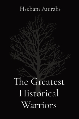 Book cover for The Greatest Historical Warriors